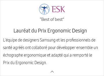 ESK. BEST OF BEST. Gewinner des 'Ergonomic Design Award' Samsungs Elite-Team aus Designern und zertifizierten medizinischen Fachleuten entwickelte gemeinsam ein ergonomisches und patientenfreundliches Ultraschallsystem und gewann den 'Ergonomic Design Award'.